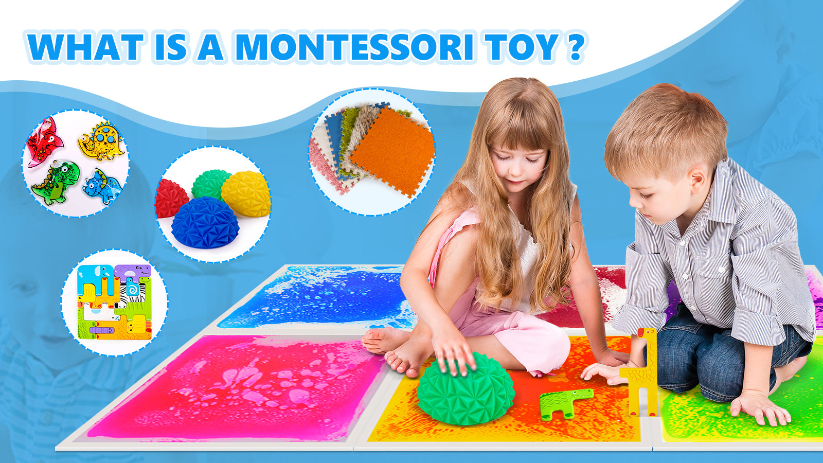 WHAT IS A MONTESSORI TOY ?