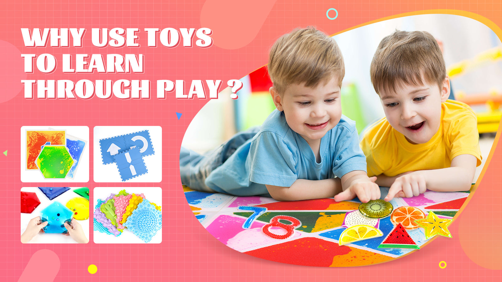 WHY USE TOYS TO LEARN THROUGH PLAY ?
